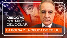 Señales de colapso en dólar, deuda y bolsa de EE.UU.