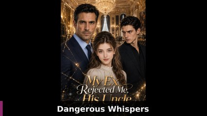 My Ex Rejected Me, His Uncle Chose Me #englishsubtitle #fullmovie #dramalovers???? | Dangerous Whisp