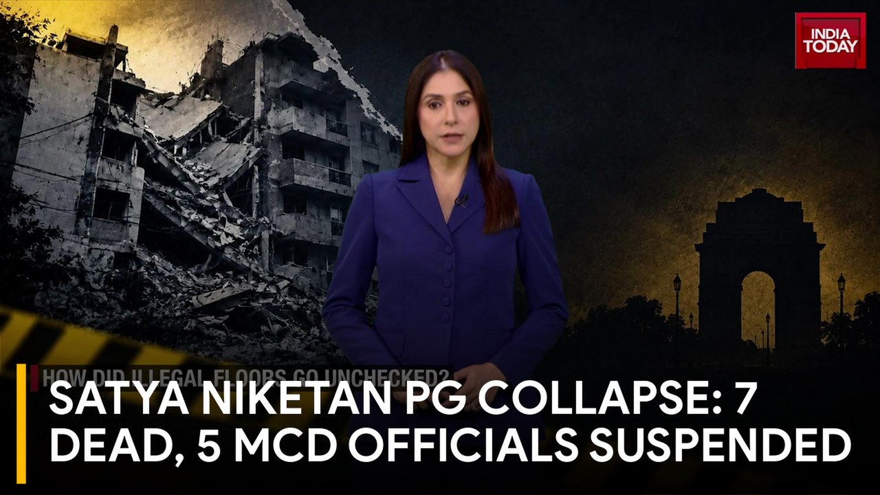 Satya Niketan PG Collapse: 7 Dead, 5 MCD Officials Suspended, Owners ...