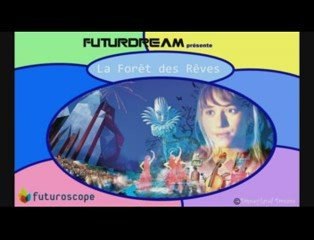 La Forêt des Rêves Part.1 (Futuroscope)