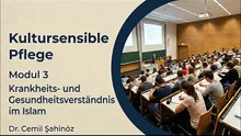 Krankheits- und Gesundheitsverständnis im Islam (Uni Vorlesung, Modul 3)