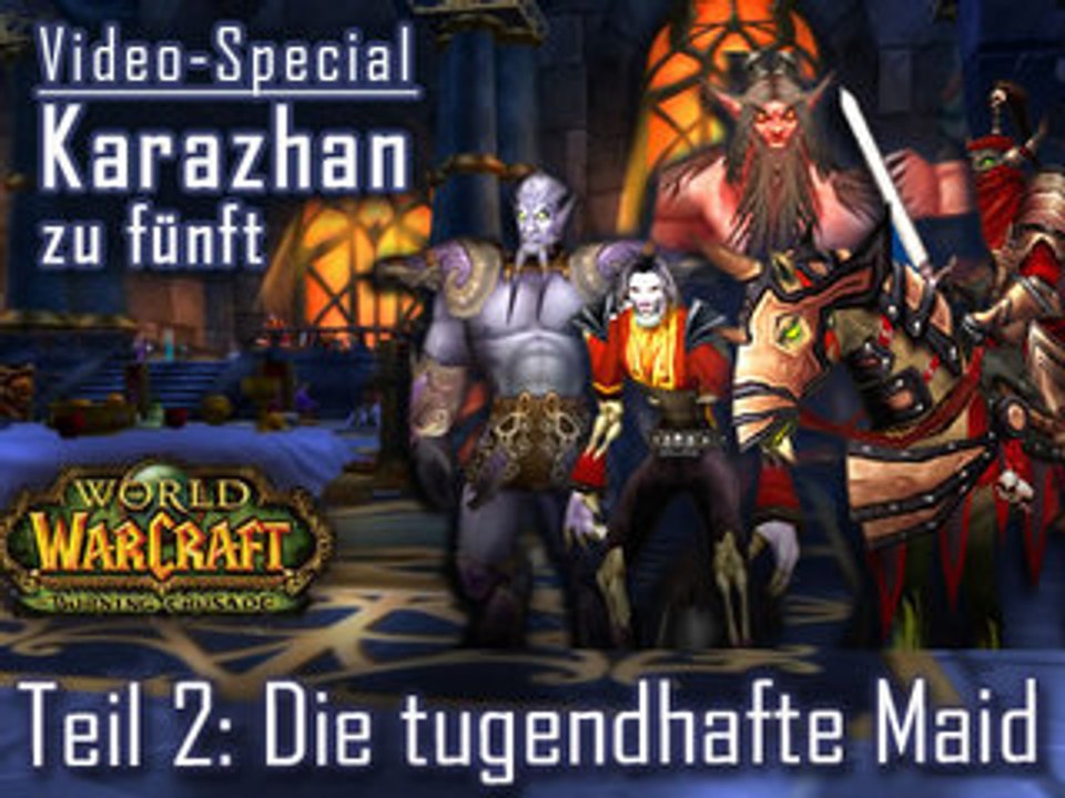 Zu fünft durch karazhan - die tugendhafte maid