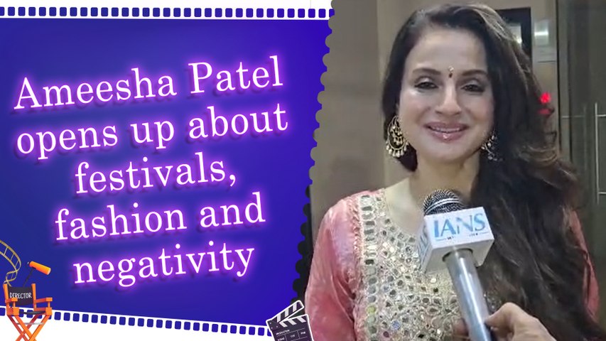 Ameesha Patel opens up about festivals, fashion and negativity