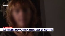 «Il a brisé la confiance que j'avais» : victime d'une agression devant sa fille, elle se confie