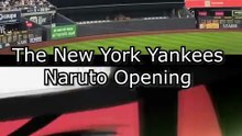 The Naruto Shippuden Opening 16 Reproduced by The New York Yankees 🔥