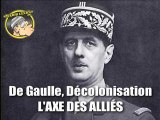 DE GAULLE, DÉCOLONISATION : L'AXE DES ALLIÉS