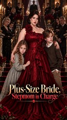 Plus-Size Bride, Stepmom in Charge | 2026 Full ENGSUB