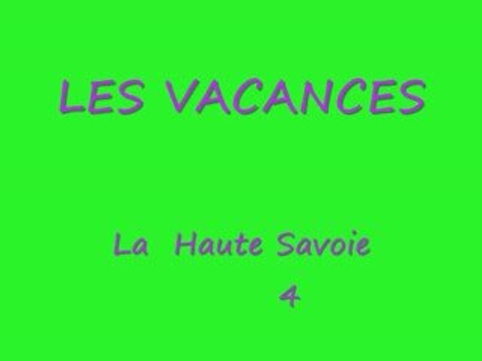 LES VACANCES la Haute Savoie 4
