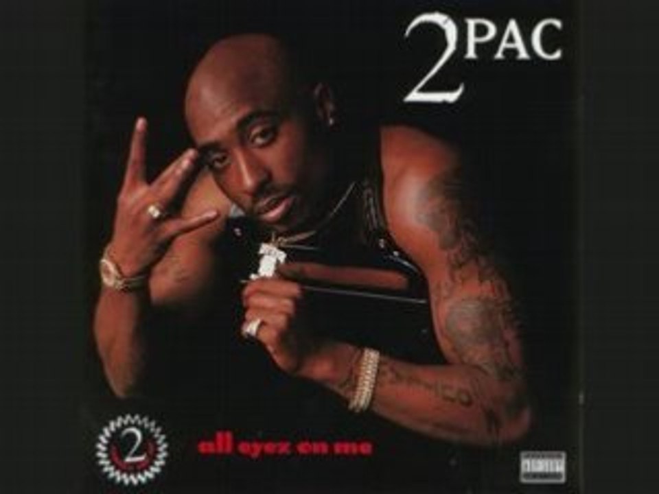 2pac "All eyez on me"