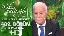 Nihat Hatipoğlu ile Kur'an ve Sünnet 482. Bölüm | 27 Eylül 2026