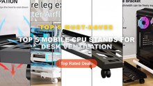 Ultimate Guide to the Best Top 5 Mobile CPU Stands For Desk Ventilation - Adjustable 360°Mobile CPU Stand With Wheel Ven...
