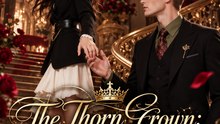 The Thorn Crown: Elena’s Game | Royal Romance, Revenge & Forbidden Love | Short Drama - FULL EP - ENGSUB