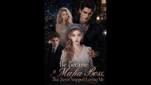 [FULL] He Became a Mafia Boss, But Never Stopped Loving Me