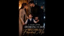 [FULL] 6 Years After Divorcing the Don, My Child Found Me