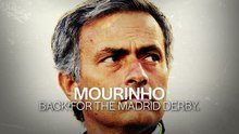 Mourinho - Back for the Madrid derby