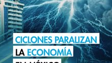 Septiembre-octubre, meses críticos para los ciclones: ¿qué industrias mexicanas están más expuestas?