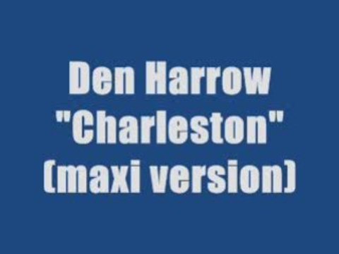 Den Harrow - Charleston (maxi version)