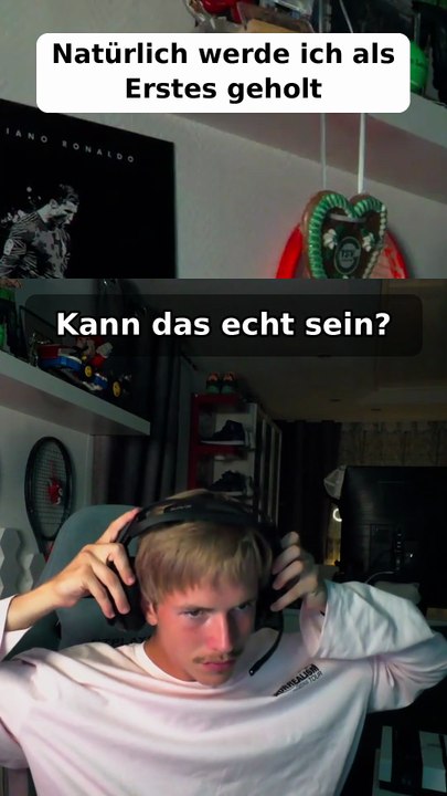 Natürlich werde ich als Erstes geholt