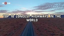 Top 10 Longest Highways In The World _ Biggest Roads Of The World - Top10sclub