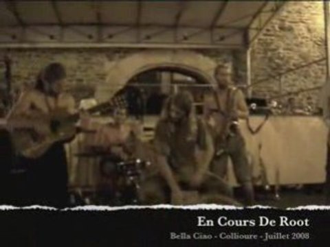 En Cours De Root - Bella Ciao - Collioure