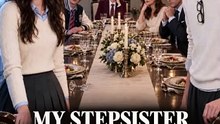 [Completed] My Stepsister Stole Everyone But Him | StellarMotion [Full Movie]
