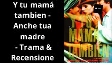 🎬 Y tu mamá también (2001) | Trama e Recensione