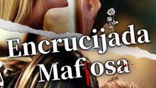 [FULL/Encrucijada Mafiosa Part.1]El segundo al mando mató a su padre. Ella se comprometió con él para vengarse