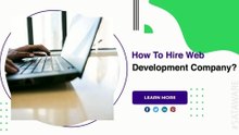 How To Hire Web Development Company?