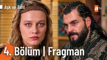 Aşk ve Taht 4. Bölüm Fragman | "Ben kazanamayacağım savaşa girmem"