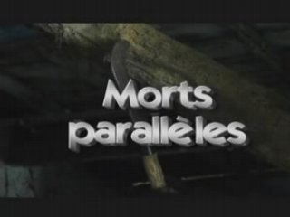 Morts Parallèles
