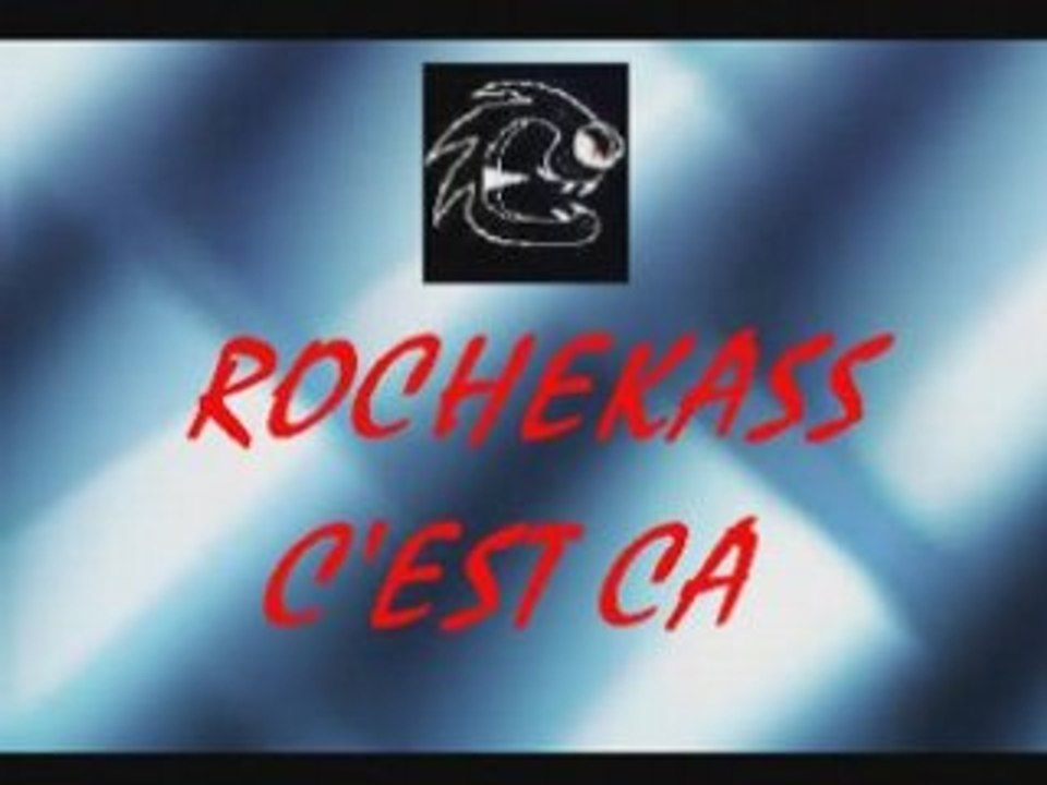 Rochekass c'est ça