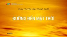 Đường Đến Mặt Trời - Tập 35 - HDC Media