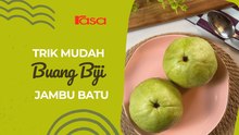 Trik Mudah Buang Biji Jambu Batu