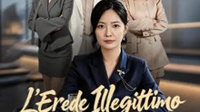 L’Erede Illegittimo Mi Ha Tradita | Serie Completa | Short Drama Italiano
