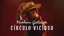 Nathan Galante - Círculo Vicioso (LETRA)
