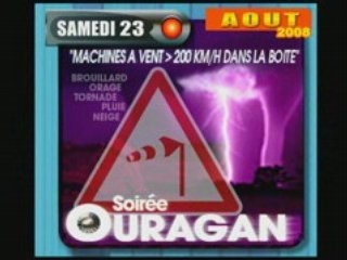 Soirée OURAGAN @ l'ARC EN CIEL sam 23 Aout 2008