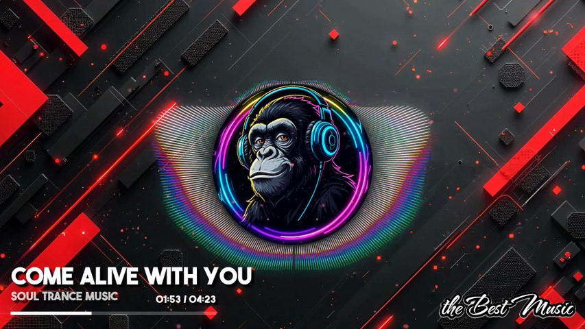 Come Alive With You - Soul Trance Music