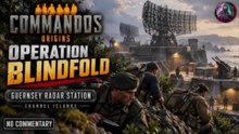 Commandos Origins: Operation Blindfold Mission 6 | Veteran No Commentary | Guernsey Radar Station