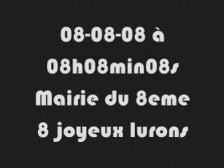 08/08/08 08h08min08s mairie 8eme 8 joyeux lurons