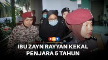 Mahkamah tolak rayuan ibu Zayn Rayyan, kekal penjara 5 tahun