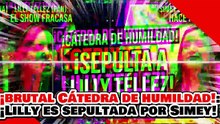 🔥🚨¡BRUTAL CÁTEDRA DE HUMILDAD! ¡LILLY “LA PERRITA DE WASHINGTON” es SEPULTADA x la VALIENTE SIMEY!