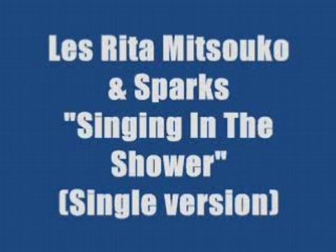 Les Rita Mitsouko & Sparks - Singing In The Shower