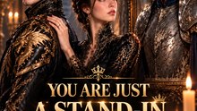 You Are Just a Stand-In for My Dead Fiance | Royal Romance, Forbidden Love & Emotional Drama | Full EP - ENGSUB