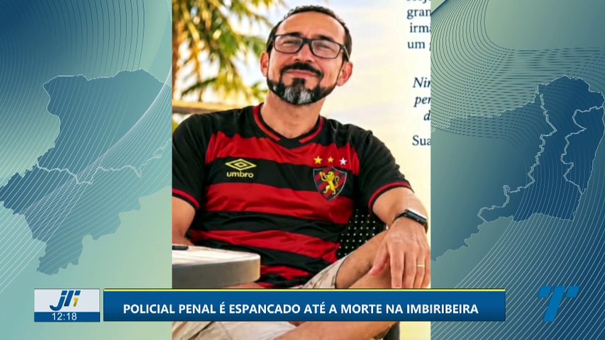 Policial Penal é espancado até a morte na Imbiribeira