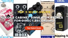Amazing Top 5 Cabinet Simulator Pedals For Direct Recording You Need To See - SONICAKE Local Sonic IR Speaker Cabinet Si...