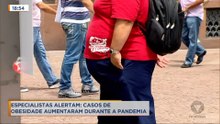 Especialistas alertam casos de obesidade aumentaram durante a pandemia