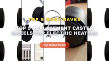 Top 5 Best Top 5 Replacement Caster Wheels For Electric Heaters (Must Have!) - 4x Electric Heater Omni directional Wheel...