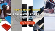 Top 5 Best Top 5 Ski Waxes For Friction Reduction (Must Have!) - 【F2 MAX111】All Temperature Ski Wax for Snowboarding Spe...