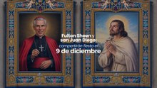 Fulton Sheen y san Juan Diego compartirán fiesta el 9 de diciembre
