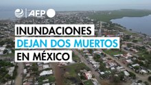 Dos muertos por inundaciones en el este de México